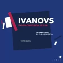 Image of Ivanovs: Symphonies Nos. 15 & 16