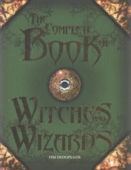 Image of The Complete Book of Witches and Wizards by Tim Dedopulos and Tim Dedopulos and Tim Dedopulos Hardback