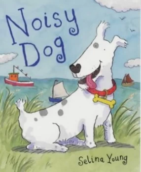 Image of Noisy Dog by Selina Young Hardback