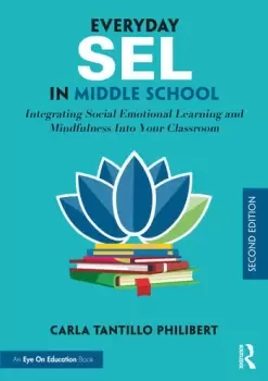 Image of Everyday SEL in Middle SchoolIntegrating Social Emotional Learning and Mindfulness Into Your Classroom
