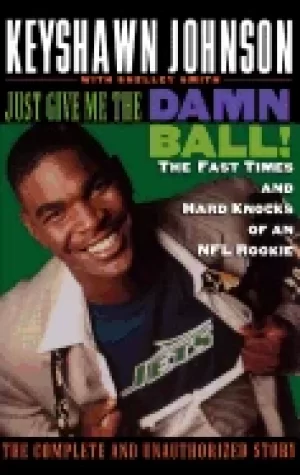 Image of just give me the damn ball the fast times and hard knocks of an nfl rookie