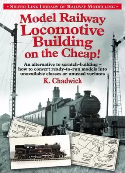 Image of Model railway locomotive building on the cheap by K Chadwick