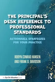Image of The Principal's Desk Reference to Professional StandardsActionable Strategies for Your Practice
