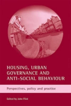 Image of Housing Urban Governance and Anti-Social Behaviour by John Flint Paperback