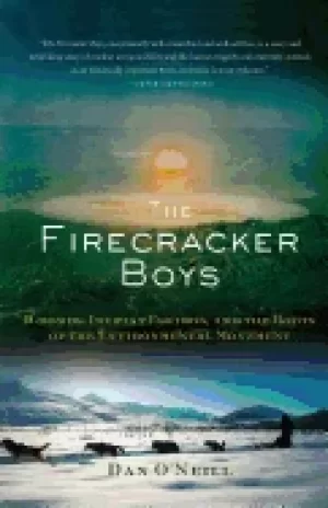 Image of firecracker boys h bombs inupiat eskimos and the roots of the environmental