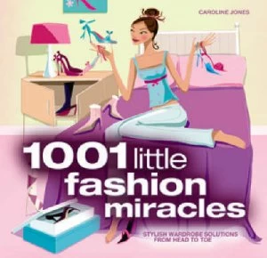 Image of 1001 Little Fashion Miracles by Caroline Jones and Fiona Wright Book