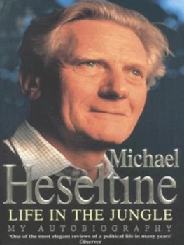Image of Life in the Jungle by Michael Heseltine Paperback