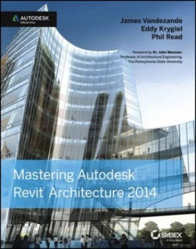 Image of Mastering Autodesk Revit Architecture 2014 by James Vandezande