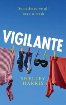 Image of Vigilante by Shelley Harris Book