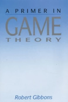 Image of A primer in game theory by Prof Robert Gibbons