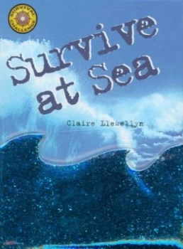 Image of Survive at Sea by Claire Llewellyn Hardback