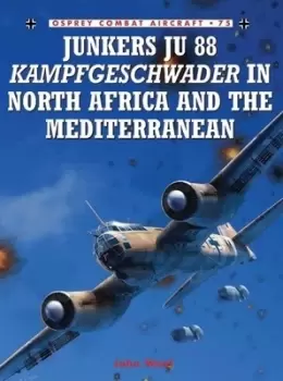 Image of Ju 88 Kampfgeschwader of North Africa and the Mediterranean by John A. Weal