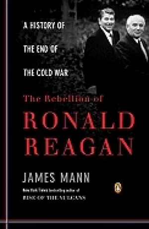 Image of rebellion of ronald reagan a history of the end of the cold war