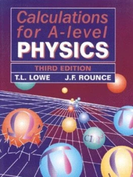 Image of Calculations for A-Level Physics by T. L Lowe and John Rounce Book