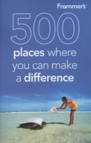 Image of 500 places where you can make a difference by Andrew Mersmann