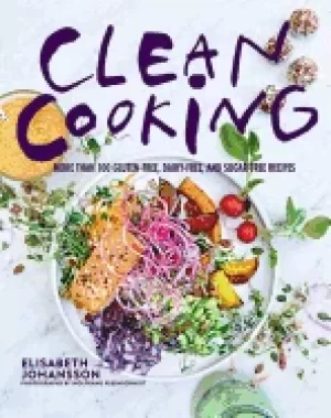 Image of clean cooking more than 100 gluten free dairy free and sugar free recipes