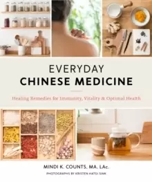 Image of Everyday Chinese Medicine : Healing Remedies for Immunity, Vitality, and Optimal Health