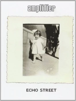 Image of Echo Street by Amplifier CD Album