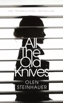 Image of All the old knives by Olen Steinhauer