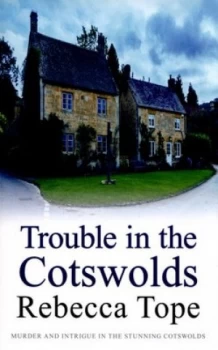 Image of Trouble in the Cotswolds by Rebecca Tope Paperback