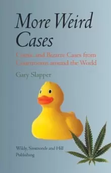 Image of More Weird Cases : Comic and Bizarre Cases from Courtrooms Around the World