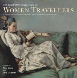 Image of The Illustrated Virago Book of Women Travellers by Mary Morris Paperback