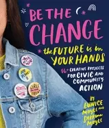 Image of be the change the future is in your hands 16 creative projects for civic an