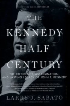 Image of The Kennedy Half-Century by Professor Larry J. Sabato Book