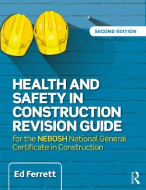 Image of Health and Safety in Construction Revision Guidefor the NEBOSH National Certificate in Construction Health and Safety