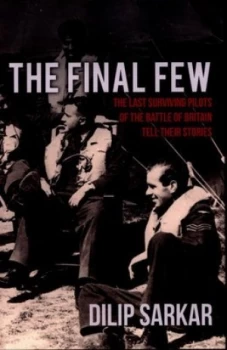 Image of The Final Few by Dilip Sarkar Hardback