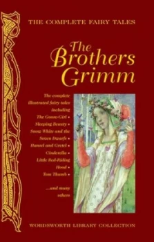 Image of The Complete Fairy Tales of the Brothers Grimm by Jacob Grimm Hardback