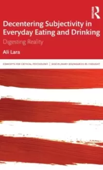 Image of Decentering Subjectivity in Everyday Eating and Drinking : Digesting Reality