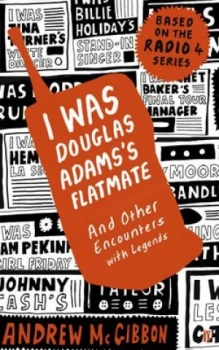 Image of I Was Douglas Adamss Flatmate by Andrew Mcgibbon Book
