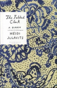 Image of The Folded Clock by Heidi Julavits Hardback