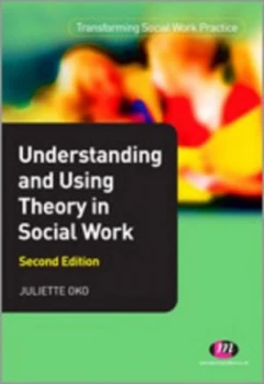 Image of Understanding and Using Theory in Social Work by Juliette Oko Book