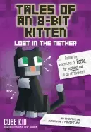 Image of tales of an 8 bit kitten lost in the nether an unofficial minecraft adventu