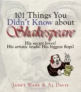 Image of 101 things you didnt know about shakespeare his secret loves his artistic f