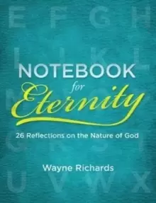 Image of Notebook for Eternity : 26 Reflections on the Nature of God