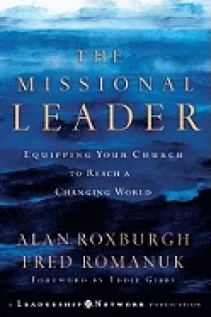 Image of missional leader equipping your church to reach a changing world alan roxbu