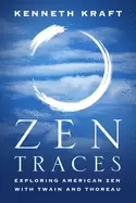 Image of zen traces exploring american zen with twain and thoreau