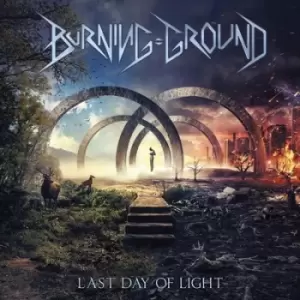 Image of Last Days of Light by Burning Ground CD Album