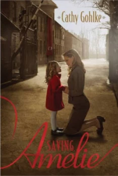 Image of Saving Amelie by Cathy Gohlke Paperback
