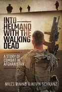 Image of into helmand with the walking dead a story of combat in afghanistan