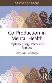 Image of Co-Production in Mental Health Implementing Policy into Practice