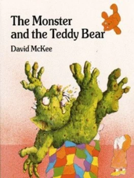 Image of The Monster and the Teddy Bear by David Mckee Book