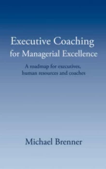 Image of Executive Coaching for Managerial Excellence a Roadmap for Executives Hum by Michael Brenner Paperback