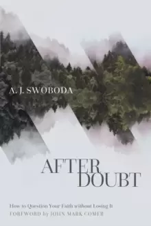 Image of After Doubt : How to Question Your Faith without Losing It