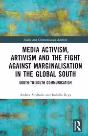 Image of Media Activism Artivism and the Fight Against Marginalisation in the Global South South-to-South Communication