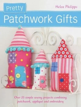 Image of Pretty Patchwork Gifts by Helen Philipps Paperback