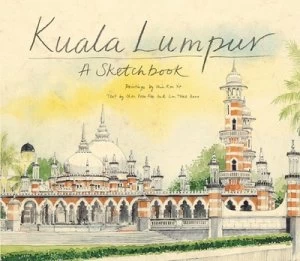 Image of Kuala Lumpur Sketchbook by Chen Voon Fee and Chin Kon Yit and Chin Kon Yit Hardback